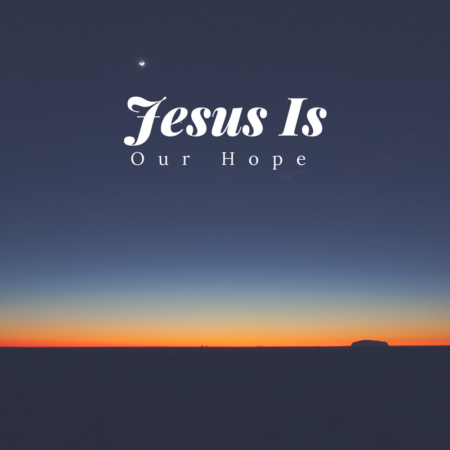 Jesus is Our Hope (9-24-17) – Calvary Chapel – Troy